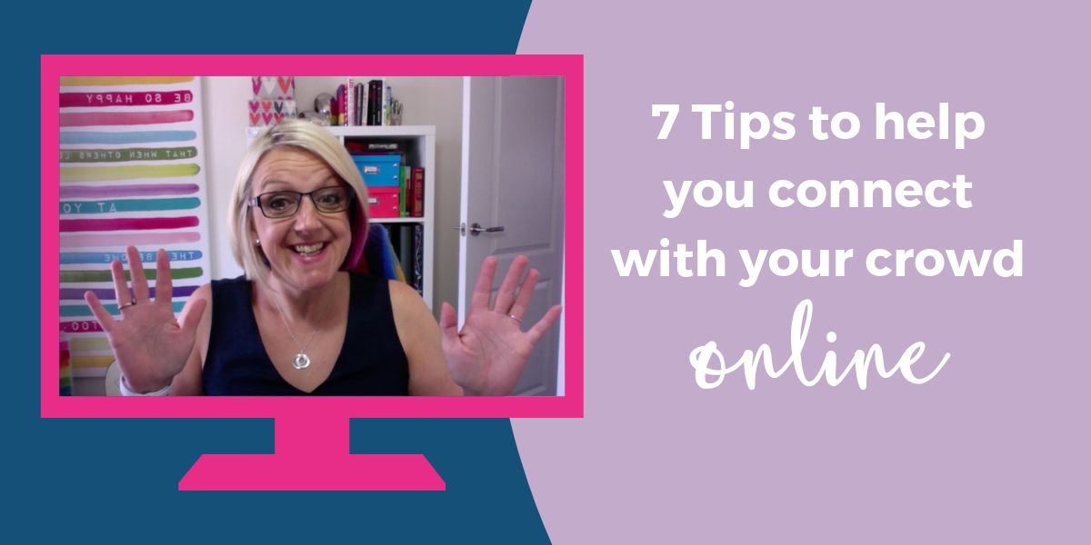 7 Tips to help you connect with your crowd online - Happy Heart