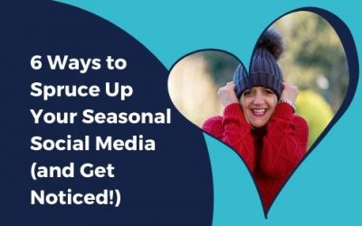 6 WAYS to spruce up your seasonal social media (and get noticed!)